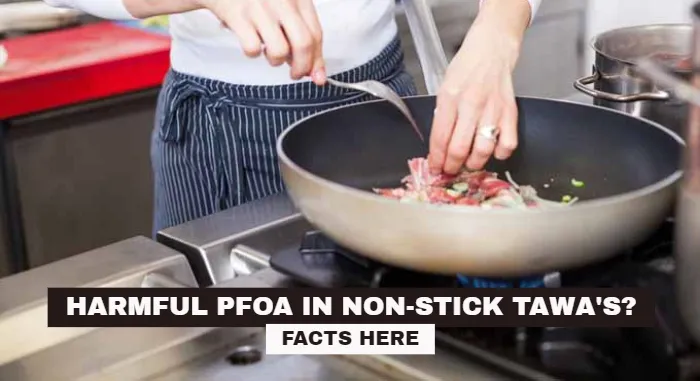 Causes Of PFOA In Non Stick Tawas