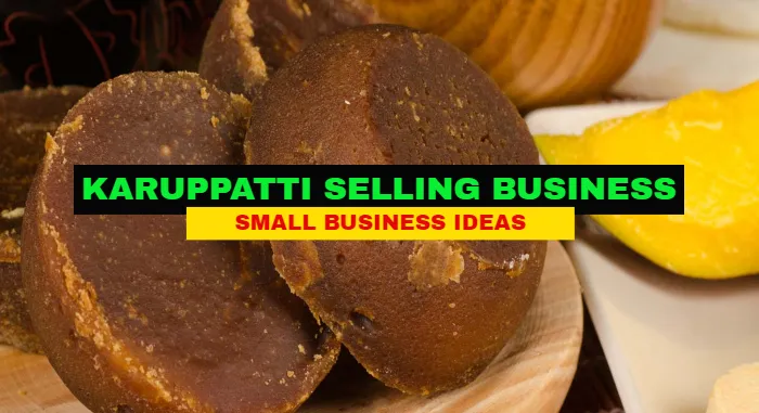 Karuppatti Selling Business Ideas