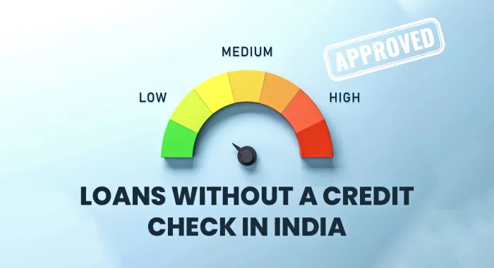 Loan Without CIBIL In India